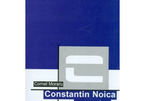 Constantin Noica (monografie) - Cornel Moraru