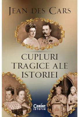 Cupluri tragice ale istoriei - Jean des Cars