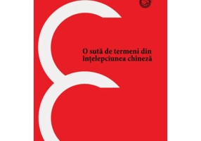 O suta de termeni din intelepciunea chineza