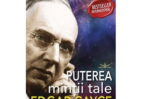 Puterea mintii tale - Edgar Cayce