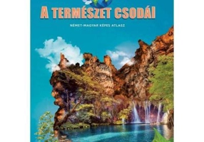 Nemet-Maghyar Kepes Atlasz. Atlas minunile naturii Maghiar-German