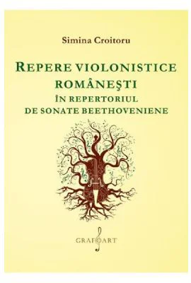 Repere violonistice romanesti in repertoriul de sonate beethoveniene - Simina Croitoru