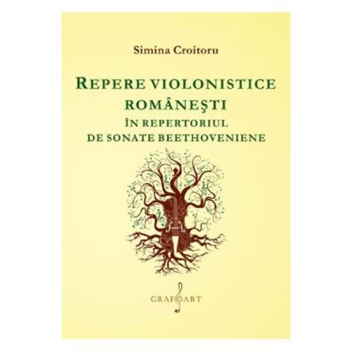 Repere violonistice romanesti in repertoriul de sonate beethoveniene - Simina Croitoru