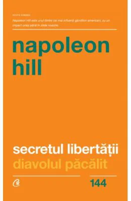 Secretul libertatii. Diavolul pacalit - Napoleon Hill