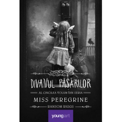 Miss Peregrine 5. Divanul pasarilor