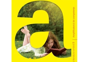 Limba si literatura romana. Clasa a 5-a. Amplificatorul de competente