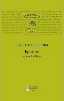 P. S. B. Volumul 10. Epistole, 2 - Fericitul Ieronim