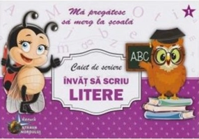 Caiet de scriere. Invat sa scriu LITERE