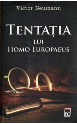 Tentatia lui Homo Eoropaeus - Victor Neumann