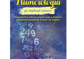 Numerologia pe intelesul tuturor. Descopera-ti viitorul, scopul vietii si destinul cu ajutorul numelui si a datei de nastere - Michelle Buchanan