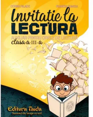 Invitatie la lectura. Auxiliar pentru orele de lectura pentru clasa a 3-a