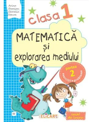 Matematica si explorarea mediului. Clasa 1. Partea a 2-a (E2) Caiet de lucru. Varianta EDP (Balan, Voinea, Andrei, Stan) - Arina Damian
