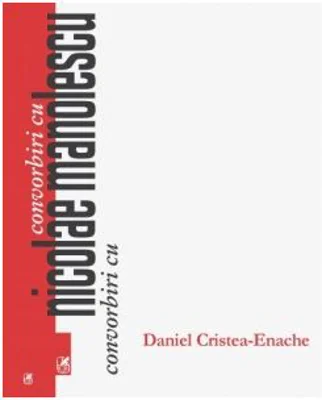 Convorbiri cu Nicolae Manolescu - Daniel Cristea-Enache