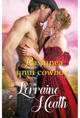 Pasiunea unui cowboy - Lorraine Heath