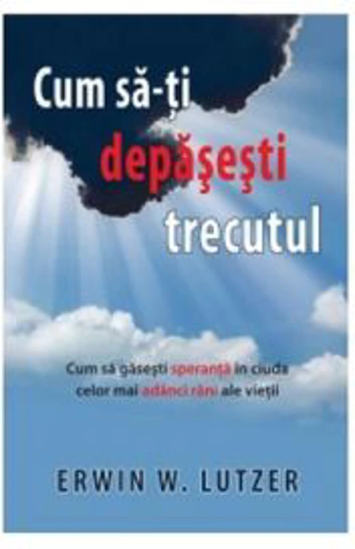 Cum SA-Ti Depasesti Trecutul