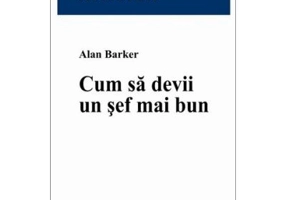 Cum sa devii un sef mai bun - Alan Barker