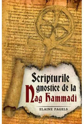 Scripturile gnostice de la Nag Hammadi - Elaine Pagels
