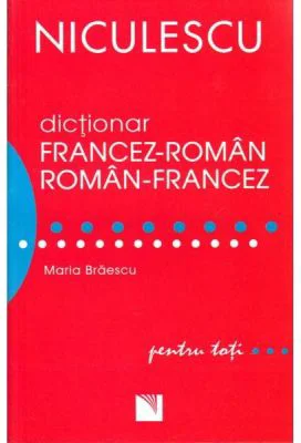 Dictionar francez-roman/roman-francez. Pentru toti - Maria Braescu
