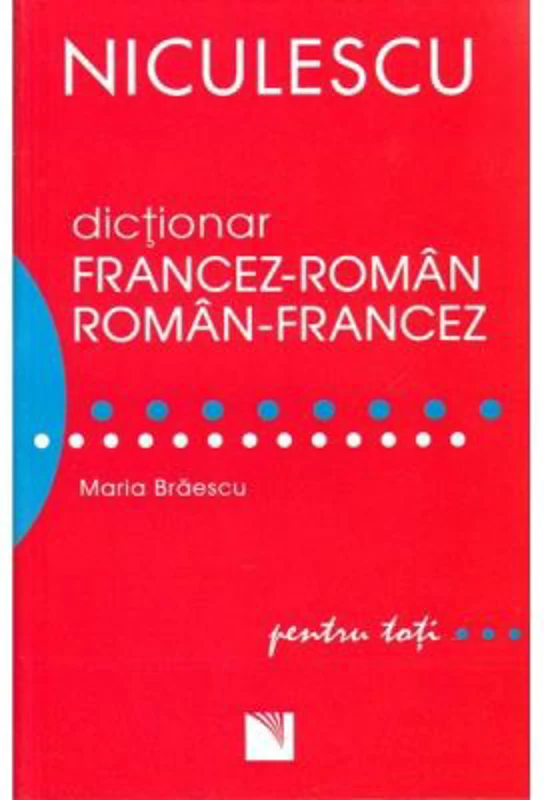 Dictionar francez-roman/roman-francez. Pentru toti - Maria Braescu