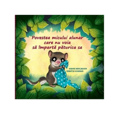 Povestea micului alunar care nu voia sa imparta paturica sa - Kerstin Schoene, Sabine Bohlmann