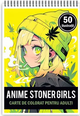 Carte de colorat pentru adulti, 50 de ilustratii Anime Stoner Girls