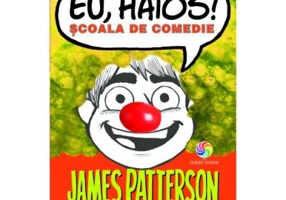 Eu, haios! Scoala de comedie - James Patterson