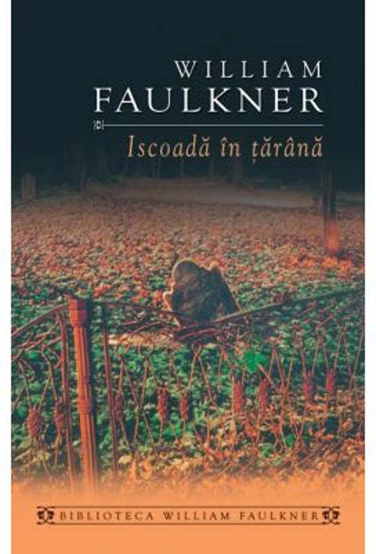 Iscoada in tarana - William Faulkner
