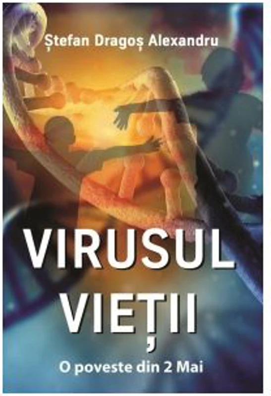 Virusul Vietii. O poveste din 2 Mai