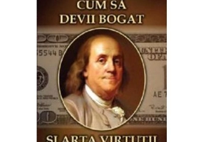 Cum sa devii bogat si Arta virtutii