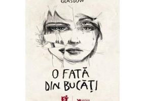 O fata din bucati - Kathleen Glasgow