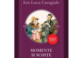 Momente si schite - Ion Luca Caragiale