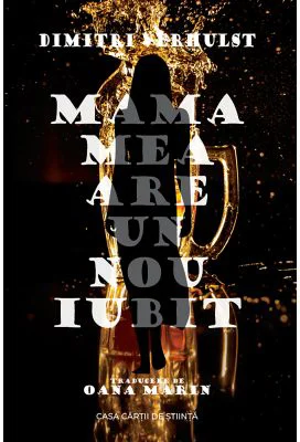 Mama mea are un nou iubit - Dimitri Verhulst
