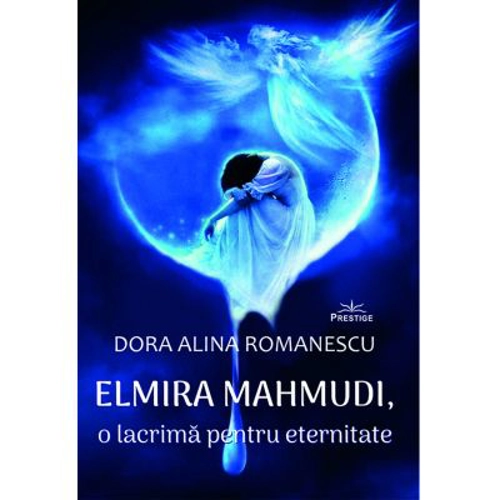 Elmira Mahmudi, o lacrima pentru eternitate