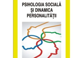 Psihologia sociala si dinamica personalitatii. Acumulari, sinteze, perspective - Alin Gavreliuc