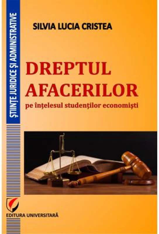 Dreptul afacerilor pe intelesul studentilor economisti - Silvia Lucia Cristea