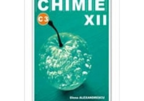 Manual Chimie C3 pentru clasa a 12-a - Elena Alexandrescu