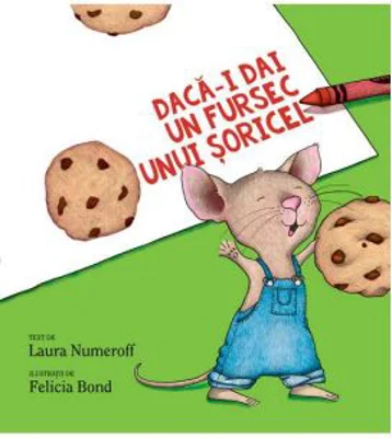 Daca-i dai un fursec unui soricel