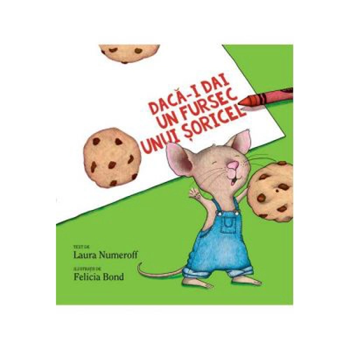 Daca-i dai un fursec unui soricel