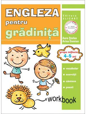 Limba engleza pentru gradinita. Grupa mijlocie 4-5 ani. Workbook - Aura Stefan, Arina Damian