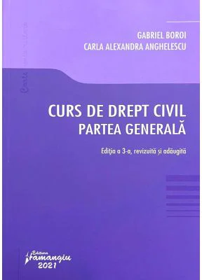 Curs de drept civil. Partea generala. Editia a 3-a - Gabriel Boroi, Carla Alexandra Anghelescu