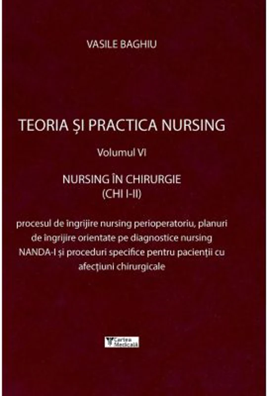 Teoria si practica nursing, volumul 6. Nursing in chirurgie