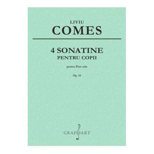4 Sonatine pentru Copii op. 14 - Liviu Comes