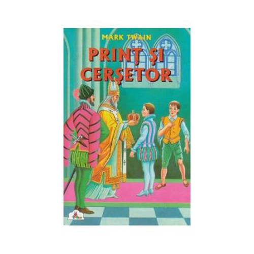 Print si cersetor. Colectia Piccolino - Mark Twain