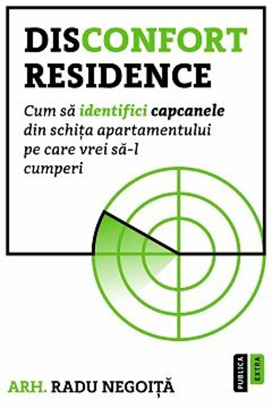 Disconfort Residence. Cum sa identifici capcanele din schita apartamentului pe care vrei sa-l cumperi - Radu Negoita