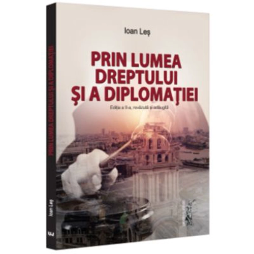 Prin lumea dreptului si a diplomatiei