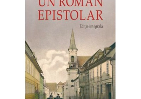 Un roman epistolar. Editie integrala - Radu Stanca, I. Negoitescu