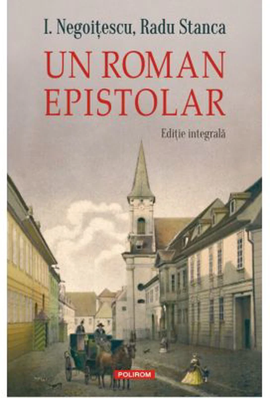Un roman epistolar. Editie integrala - Radu Stanca, I. Negoitescu