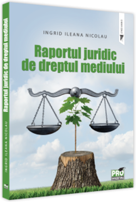 Raportul juridic de dreptul mediului - Ingrid Nicolau