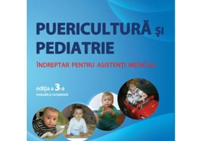 Puericultura si pediatrie, editia 3. Indreptar pentru asistenti medicali - Crin Marcean, Vladimir Manta Mihailescu