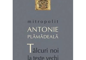 Talcuri noi la texte vechi - Mitropolit Antonie Plamadeala